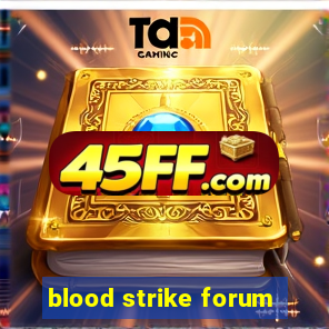 blood strike forum